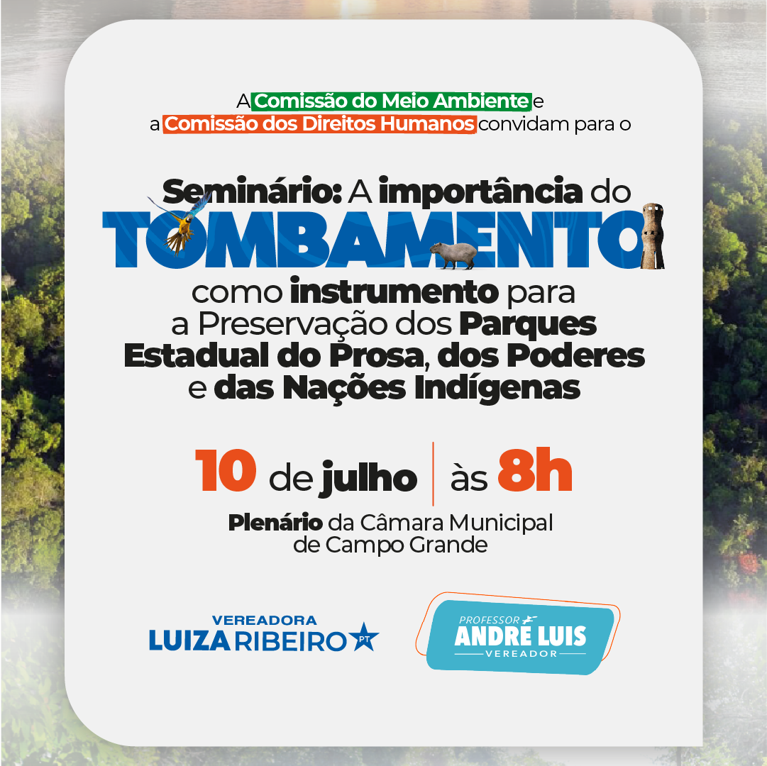 Câmara Municipal realiza seminário sobre a importância do Tombamento dos Parques Estadual do Prosa, dos Poderes e das Nações Indígenas